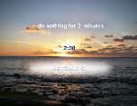  : Do Nothing for 2 Minutes -   